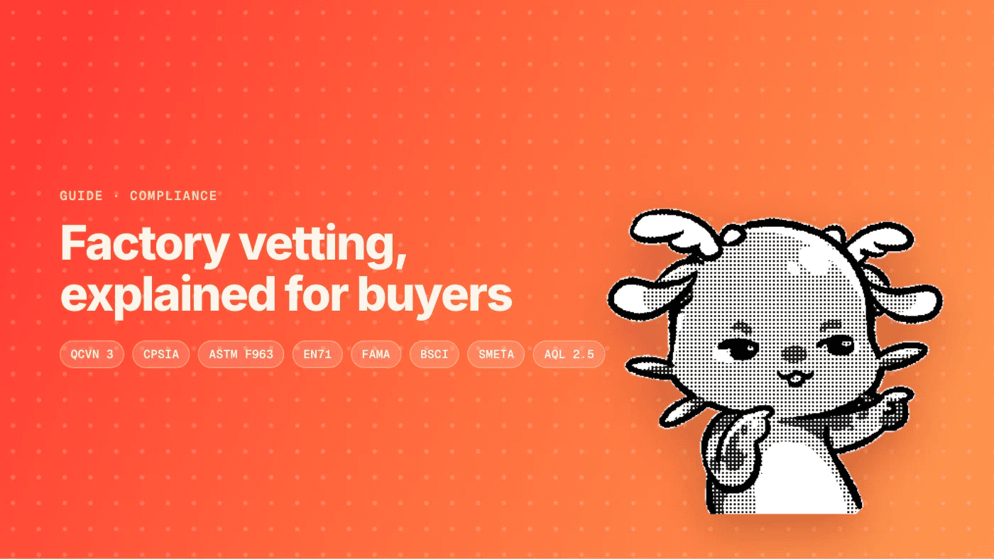 Factory vetting in Vietnam: a compliance guide for toy and merchandise buyers